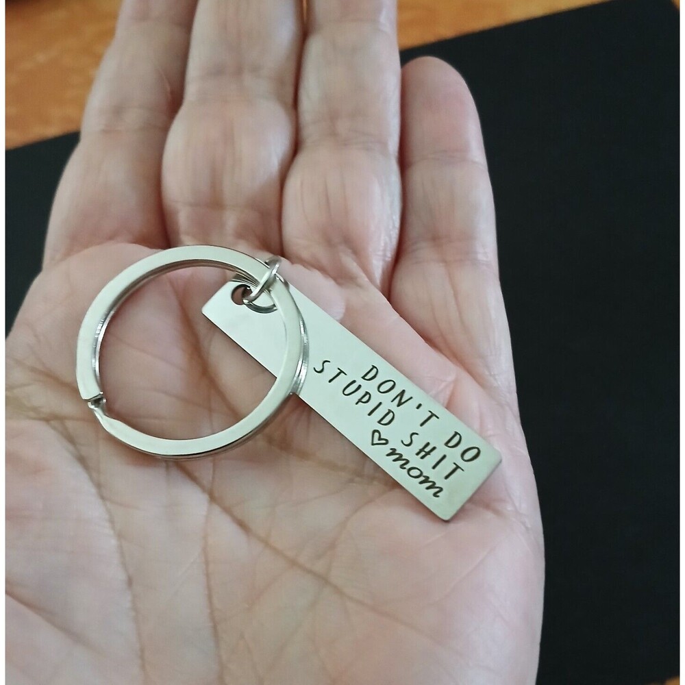 Don't Do Stupid Sh*t - Love Mom Keychain Gift Idea Funny Keyring